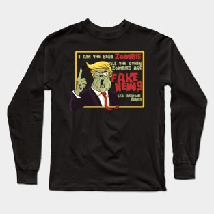 Trump is the Best Zombie. Everyone Agrees. T-Shirt Long Sleeve T-Shirt